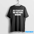 Jim Stewartson Did Nothing Wrong Tshirts Sweater