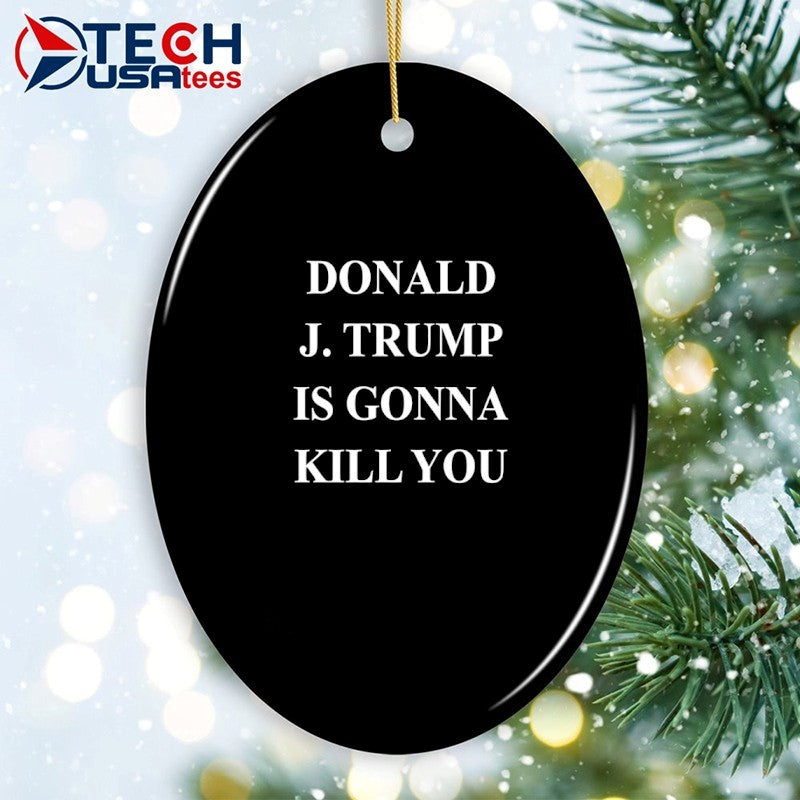 Jimmy Kimmel Donald J. Trump is gonna kill you shirt
