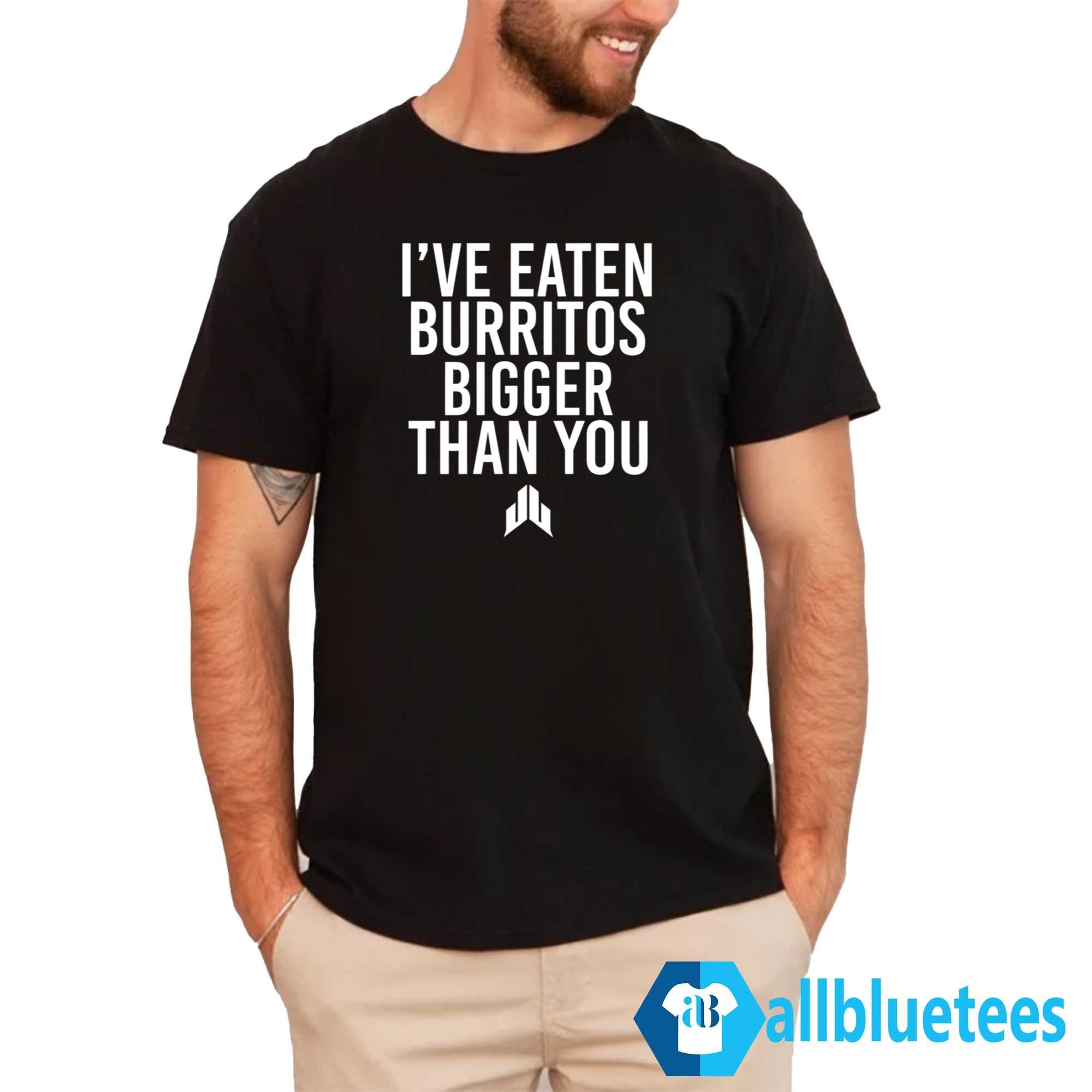 JJ Watt I’ve Eaten Burritos Bigger Than You Shirt