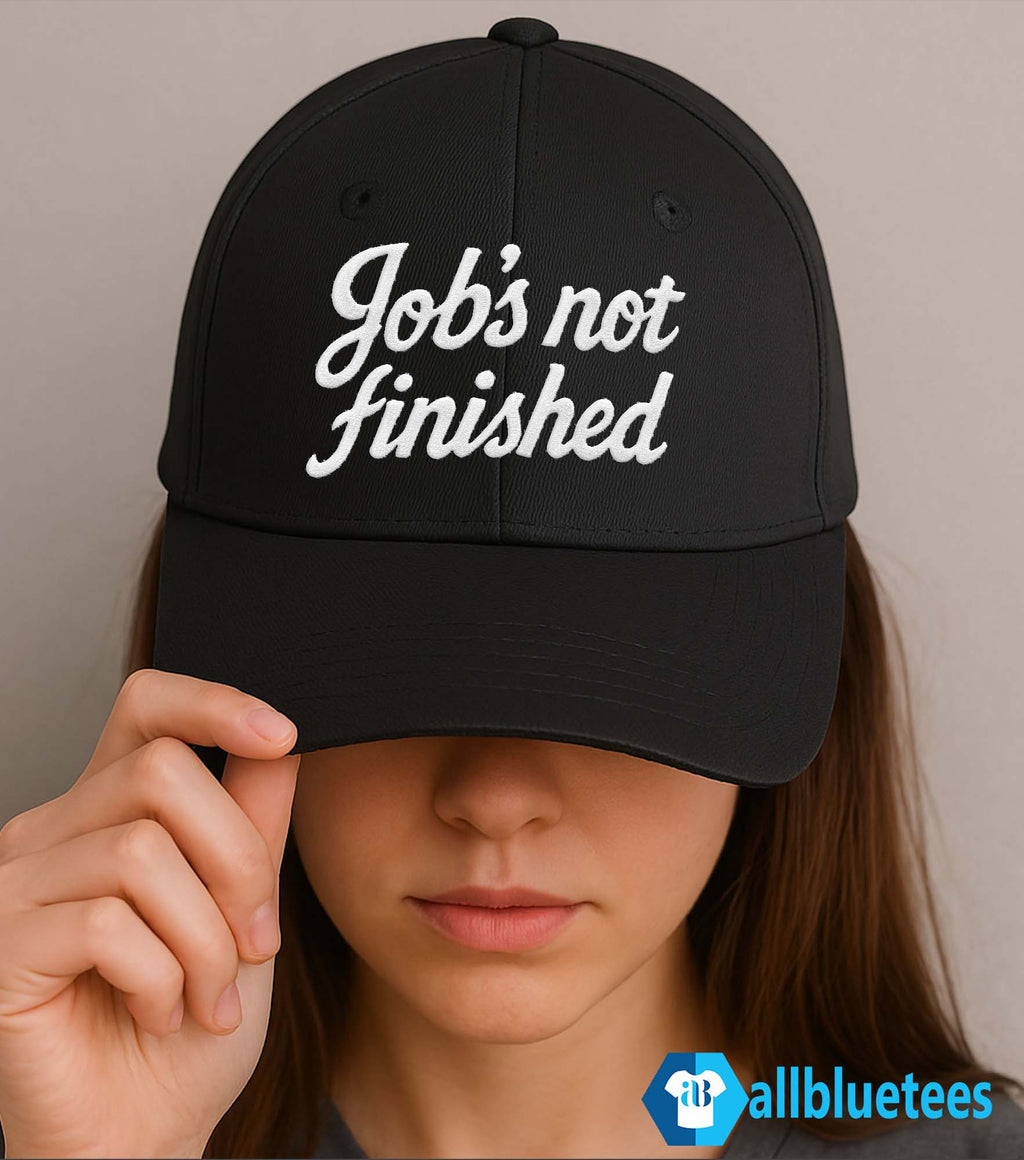 Job’s Not Finished Hat