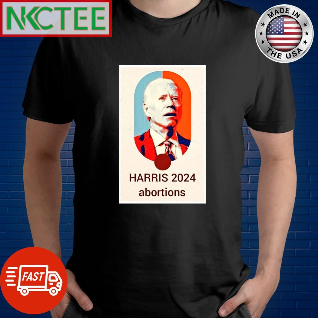 Joe Biden Harris 2024 abortions shirt