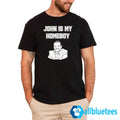 John Is My Homeboy Shirt