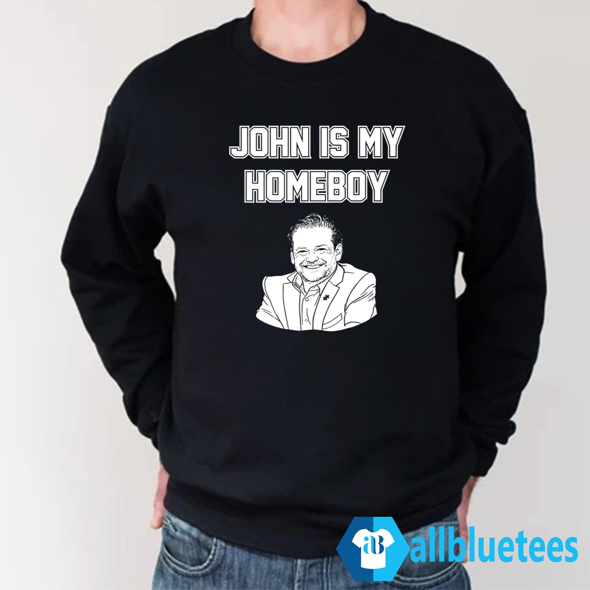 John Is My Homeboy Shirt