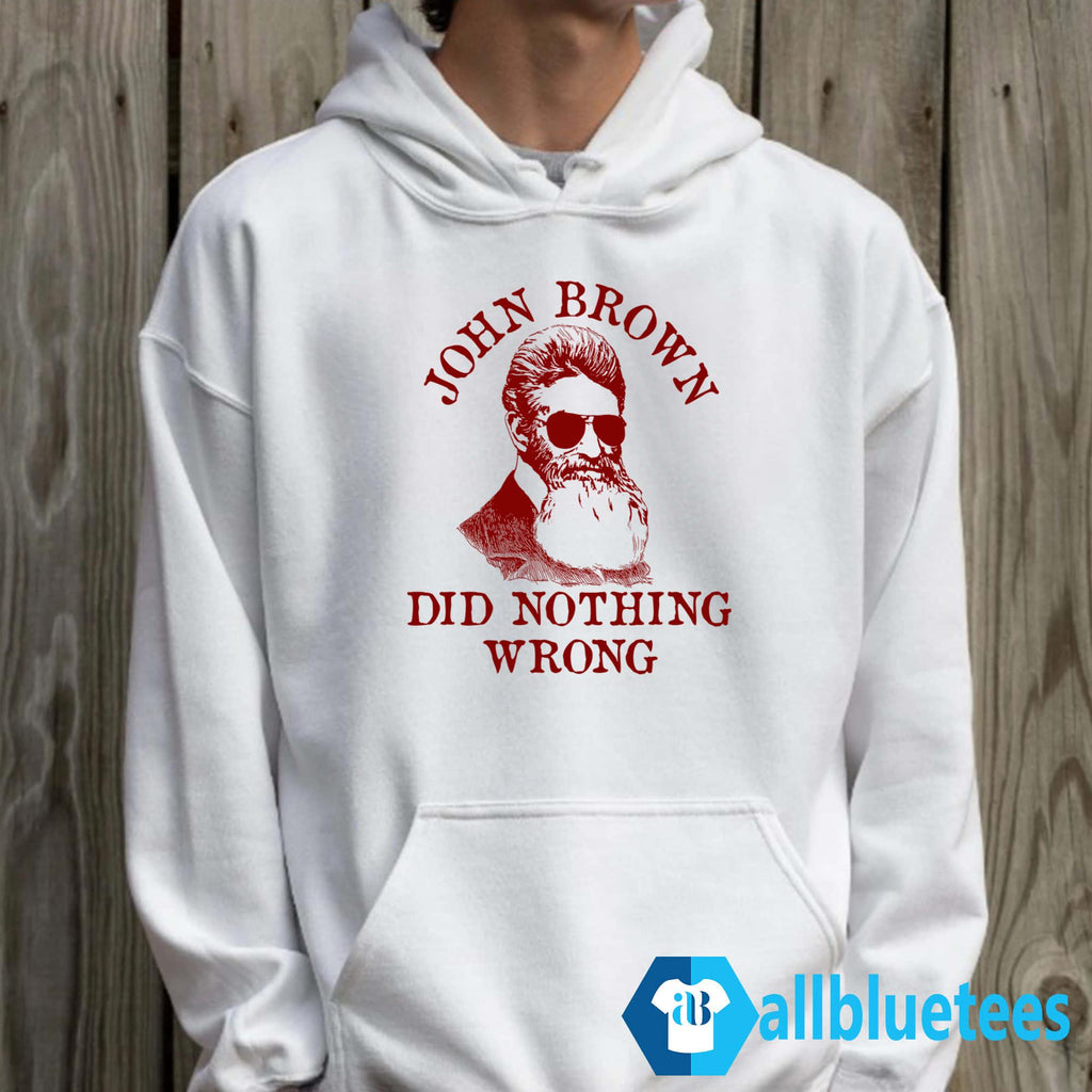 John Brown Did Nothing Wrong Shirt