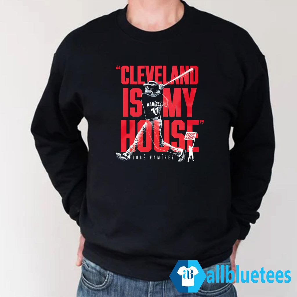 Jose Ramirez Cleveland Is My House Shirt