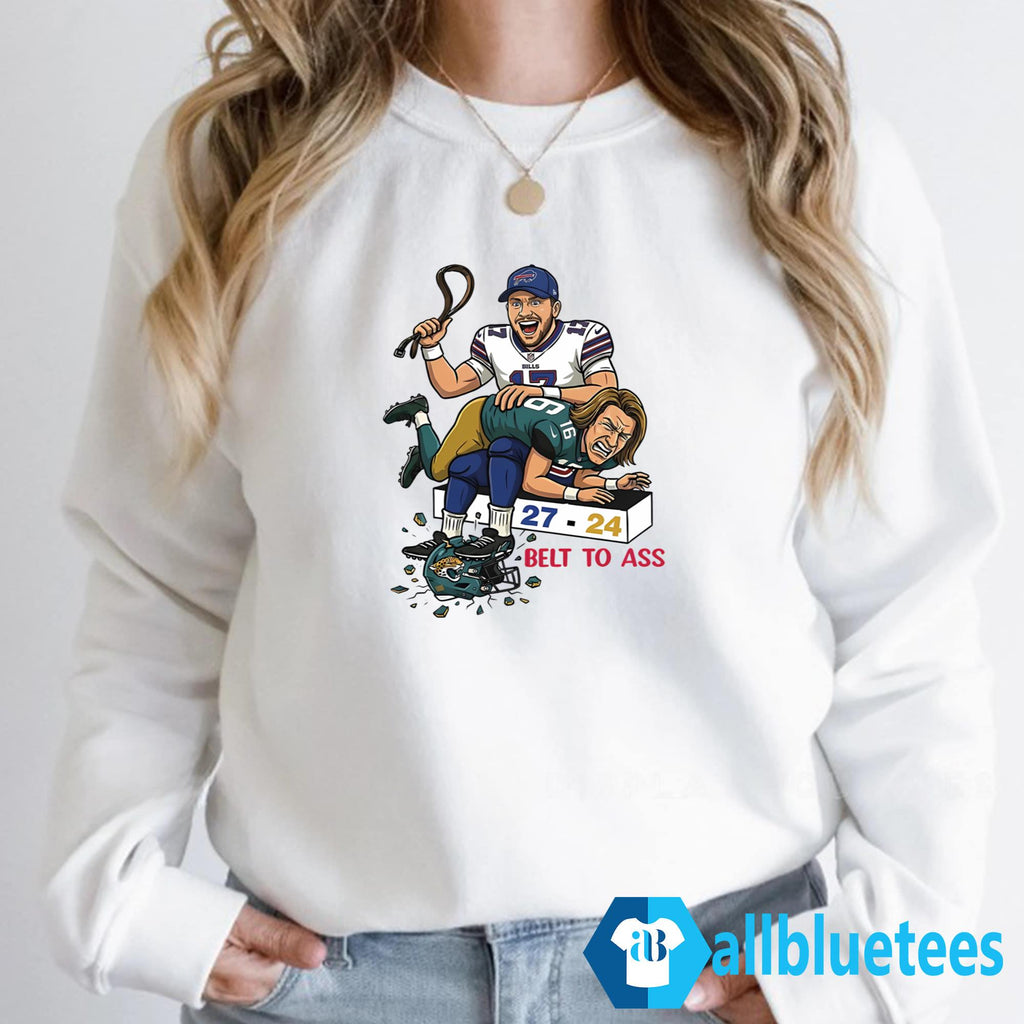 Josh Allen Belt To Ass Shirt