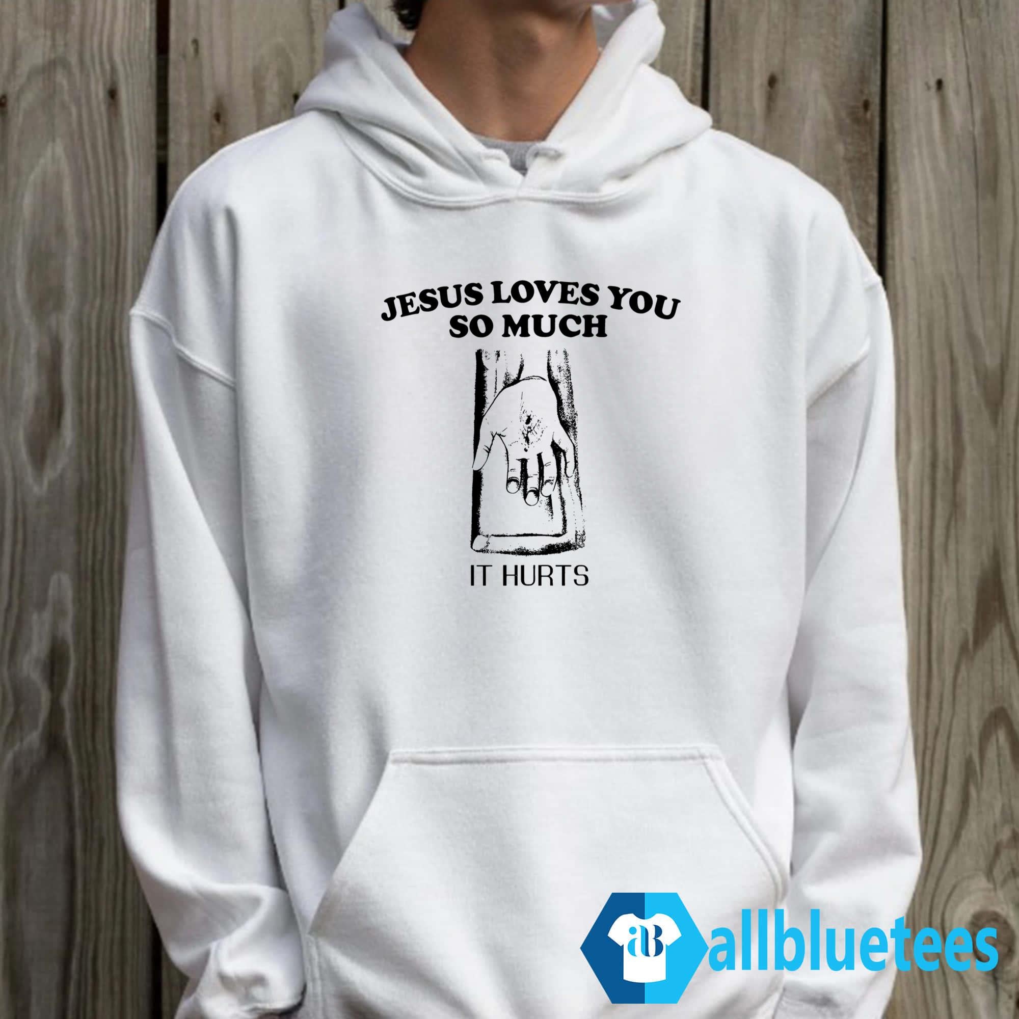 JuJu Jesus Loves You So Much It Hurts Shirt