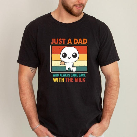 Just A Dad Who Always Came Back With The Milk Shirt, Funny Fathers Day Graphic Tee, Fathers Day Gift, Dad Shirt, Papa Tee,Aesthetic Unhinged