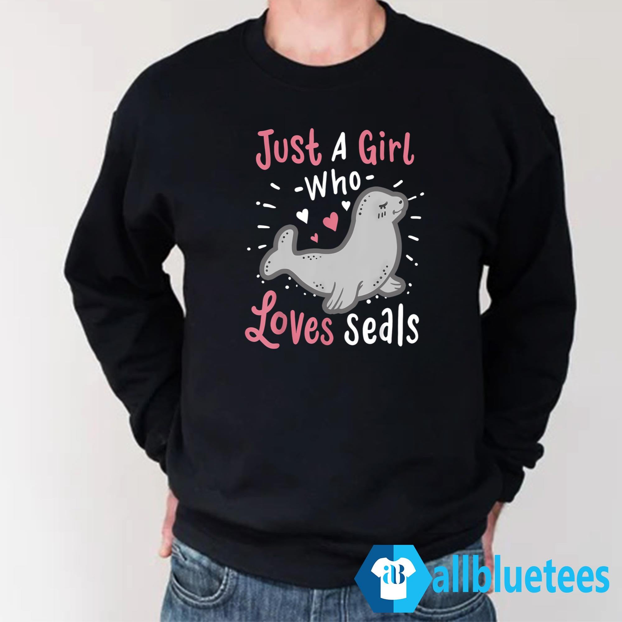 Just A Girl Who Loves Seals Shirt