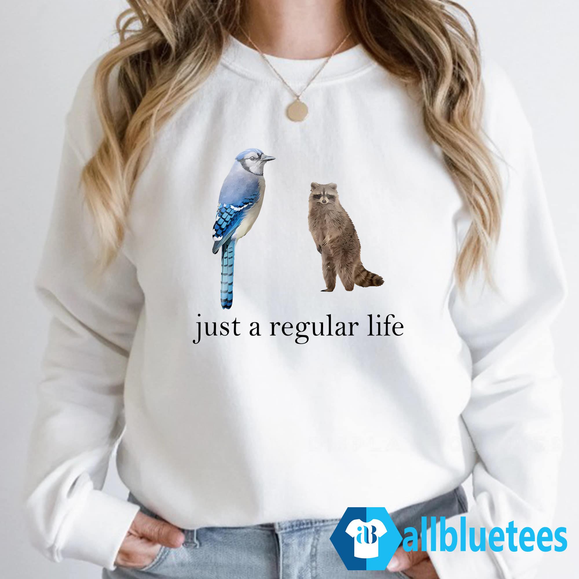 Just A Regular Life Shirt