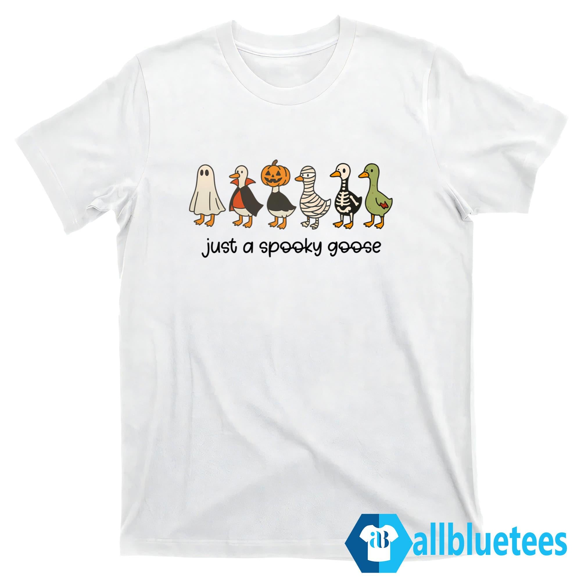 Just A Spooky Goose Shirt