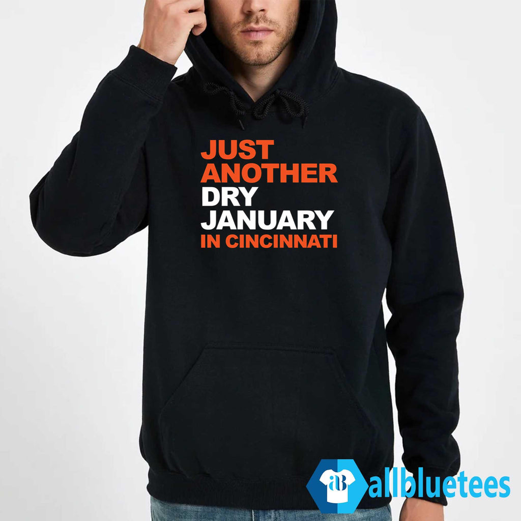 Just Another Dry January In Cincinnati Shirt