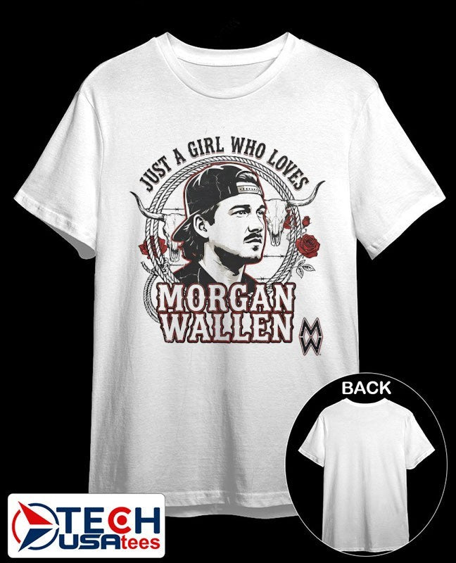Just a girl who loves Morgan Wallen shirt