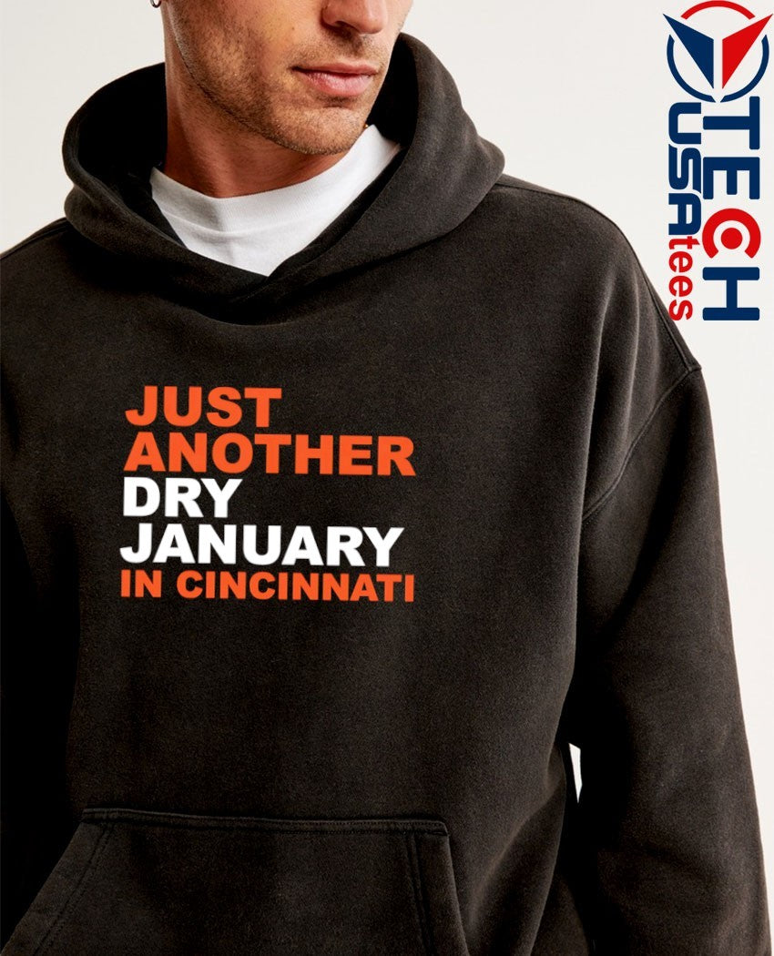 Just another dry January in Cincinnati shirt
