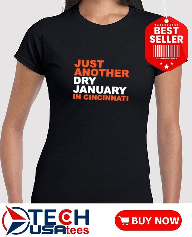 Just another dry January in Cincinnati shirt