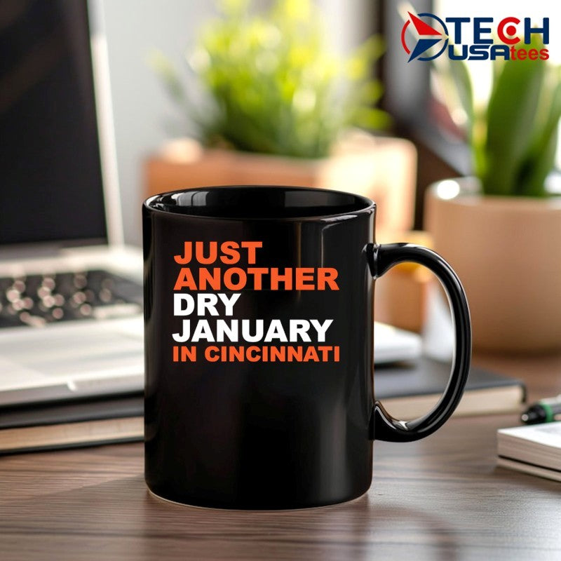 Just another dry January in Cincinnati shirt