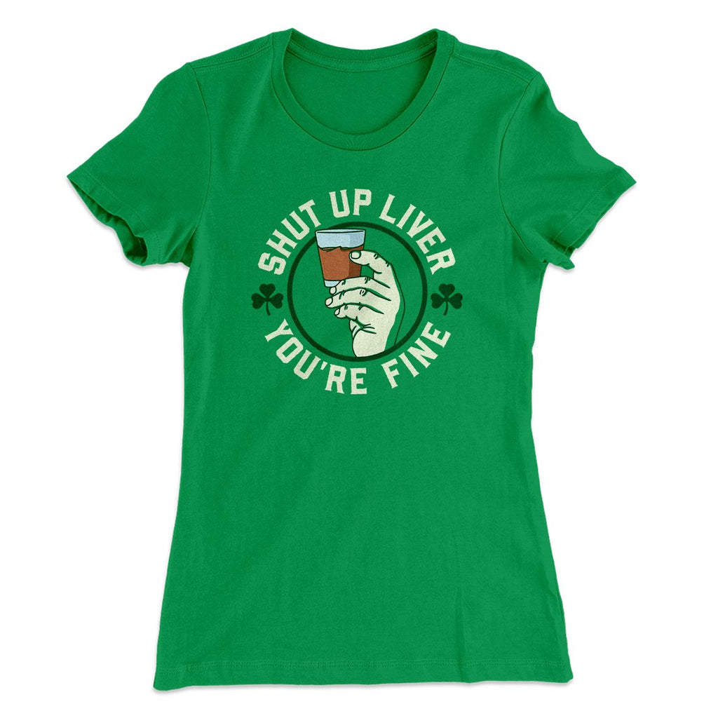 Shut Up Liver Women's T-Shirt Hoodie, Sweatshirt | CoreVibeTees.com (Image 1)