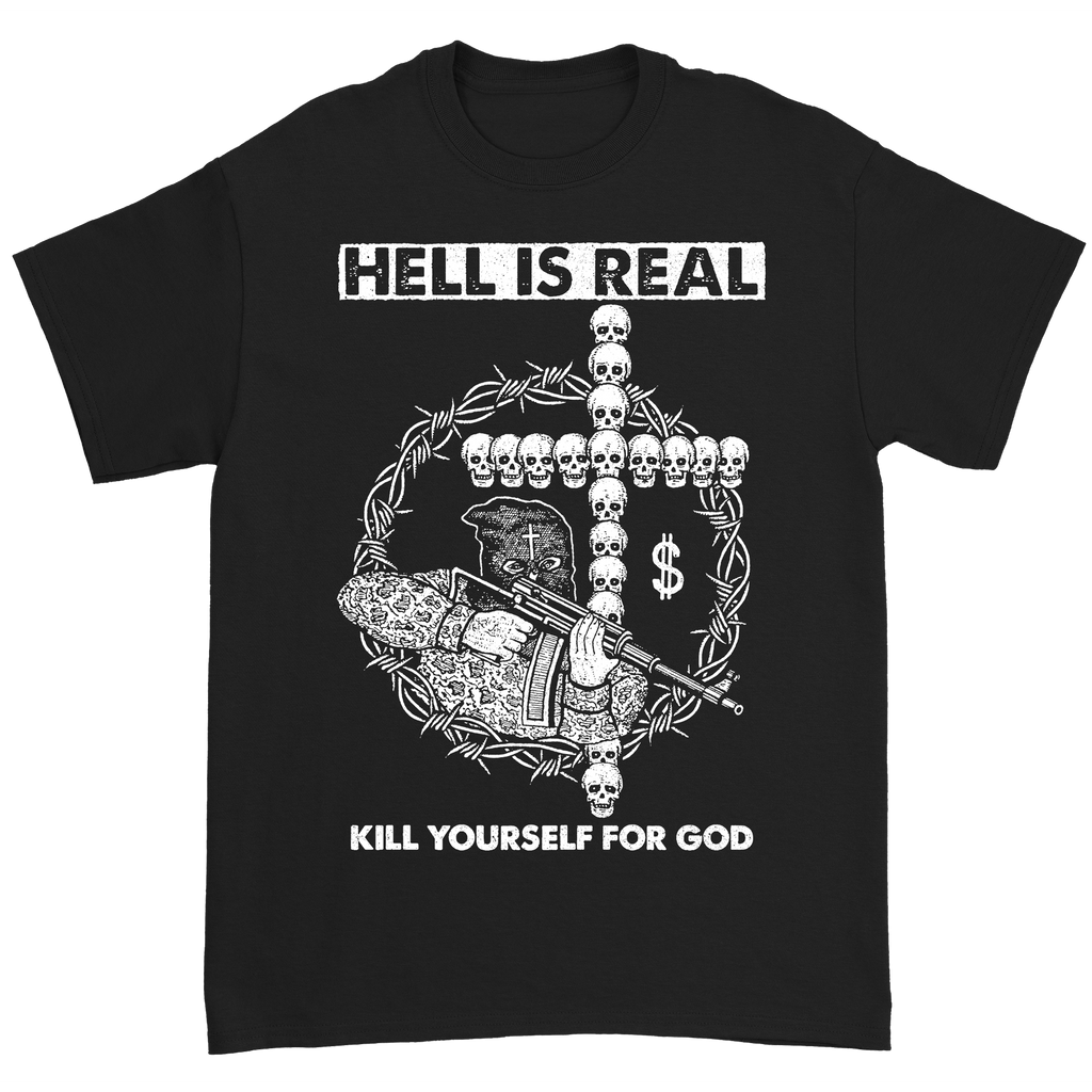 Hell is Real - Kill Yourself For God T-Shirt Hoodie, Sweatshirt | CoreVibeTees.com