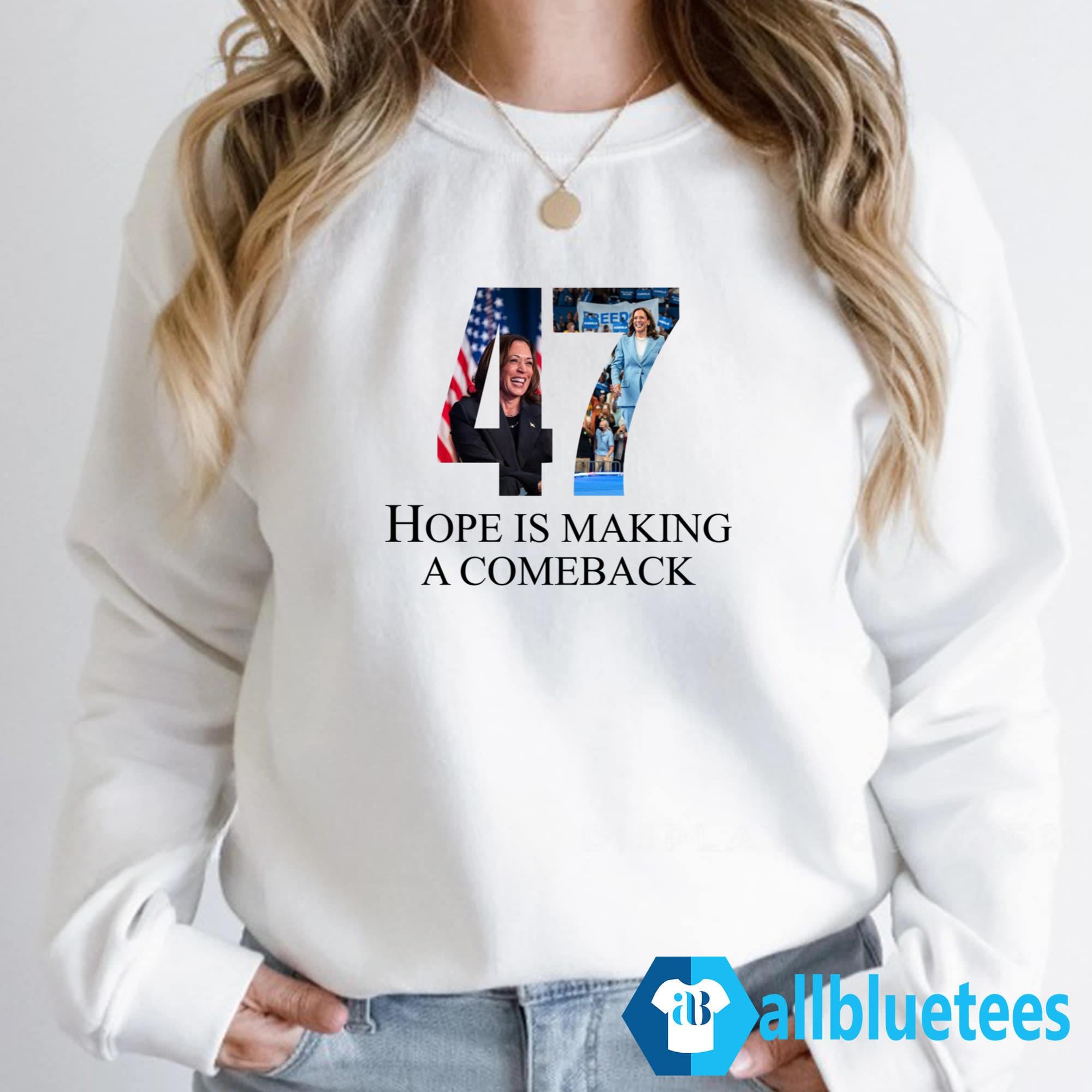Kamala 47 Hope Making A Comeback Shirt