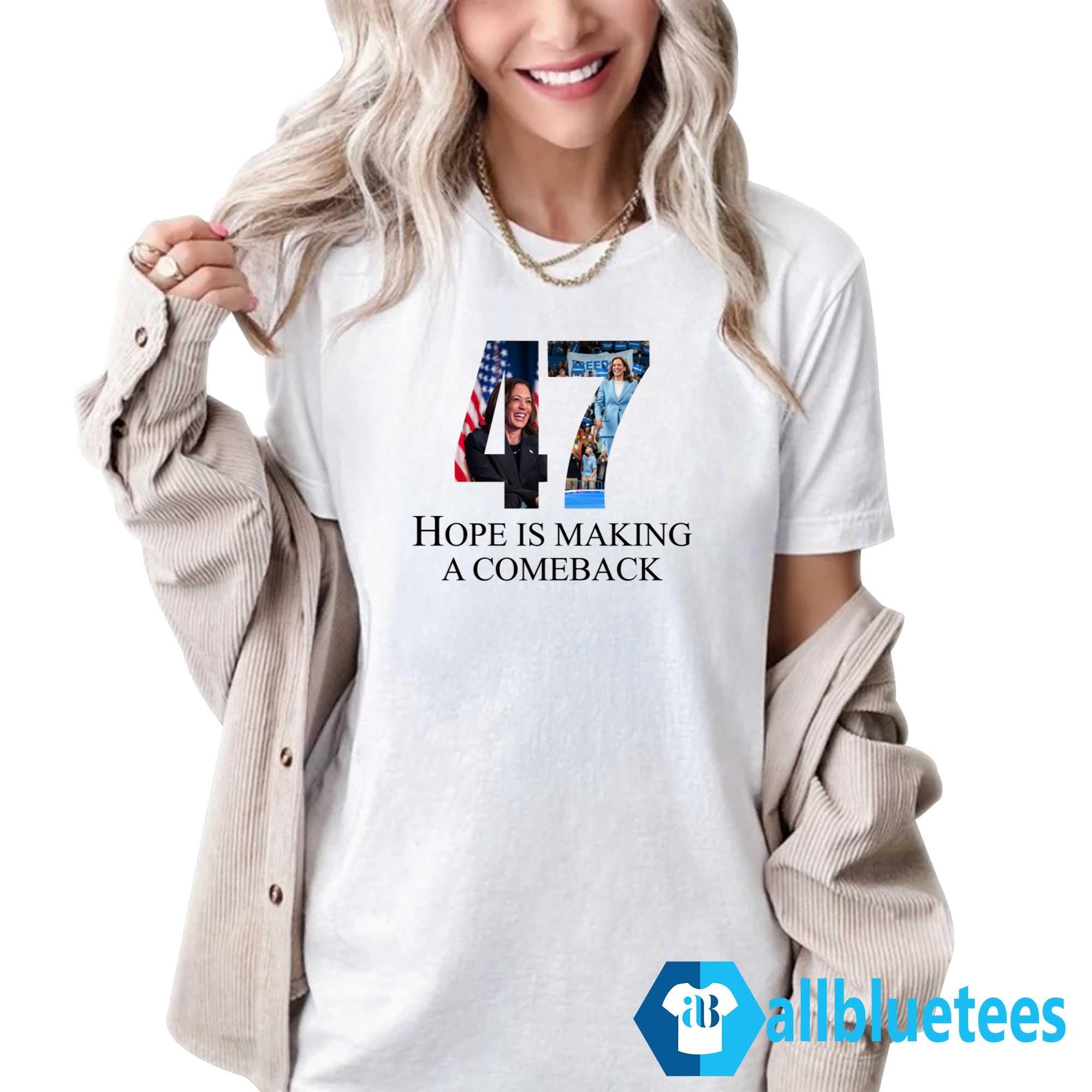 Kamala 47 Hope Making A Comeback Shirt