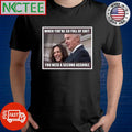Kamala Harris Joe Biden when you’re so full of shit you need a second asshole shirt