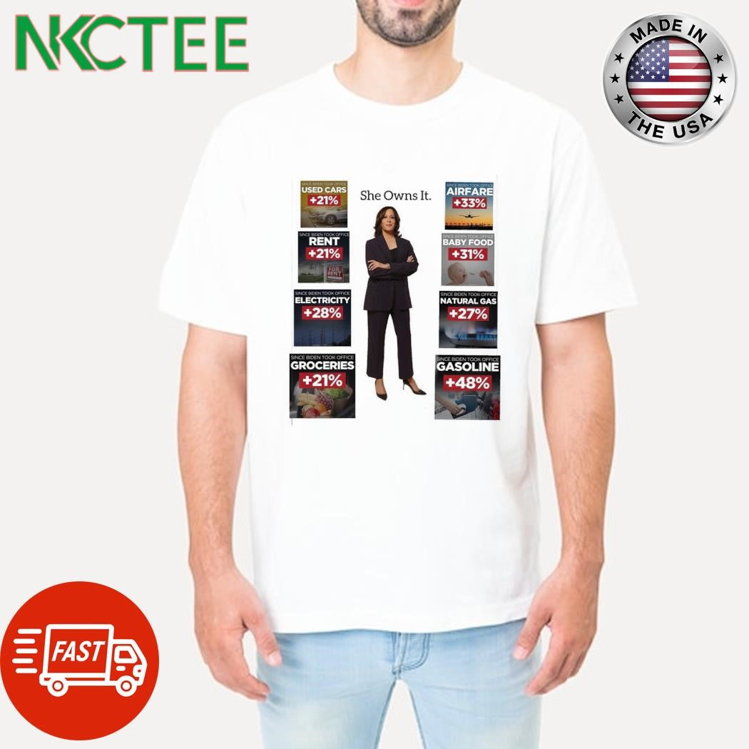 Kamala Harris She owns it Prices of everything increase shirt