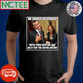 Kamala Harris we ruined California with your vote we can do it for the entire nation shirt
