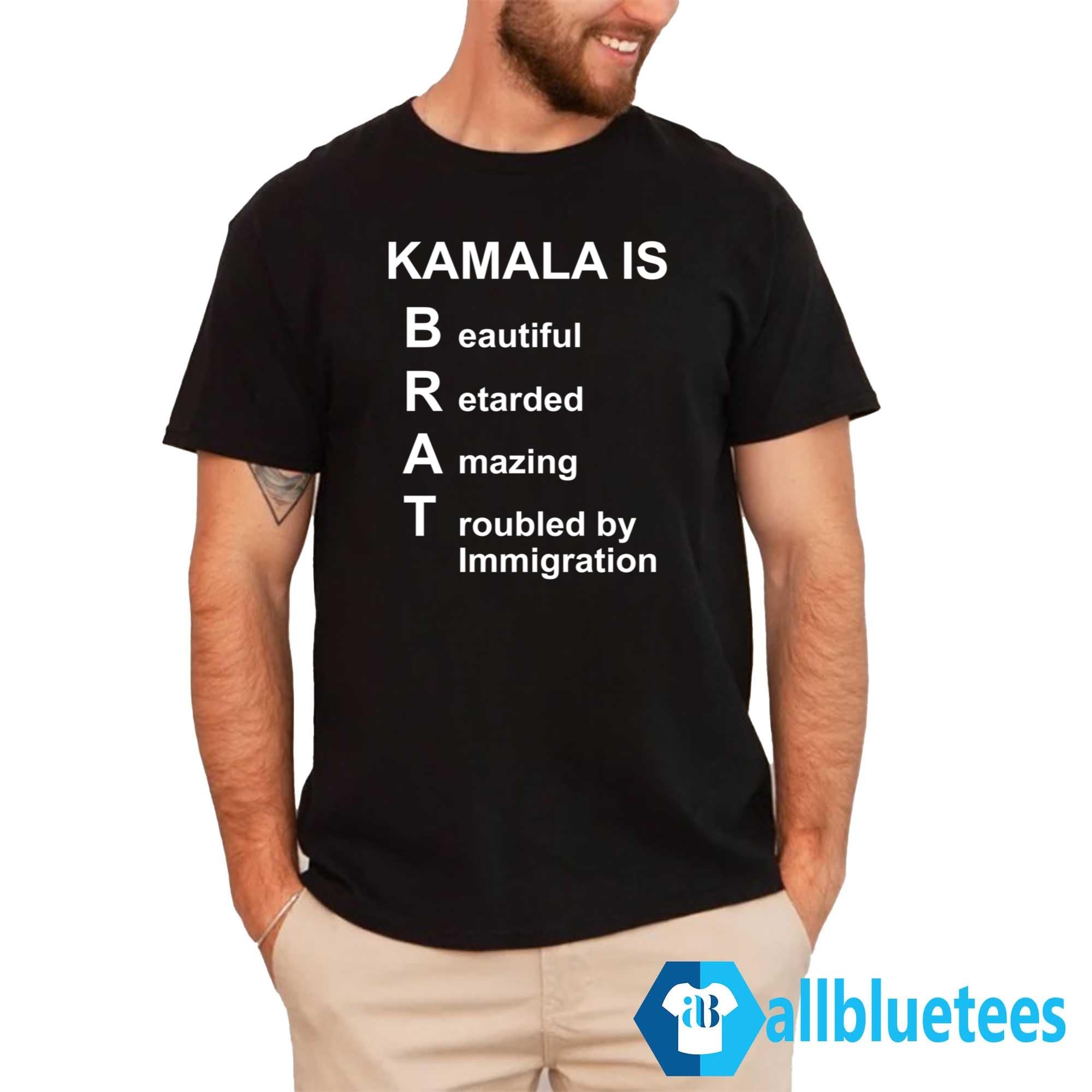 Kamala Is Beautiful Retarded Amazing Troubled By Immigration Shirt