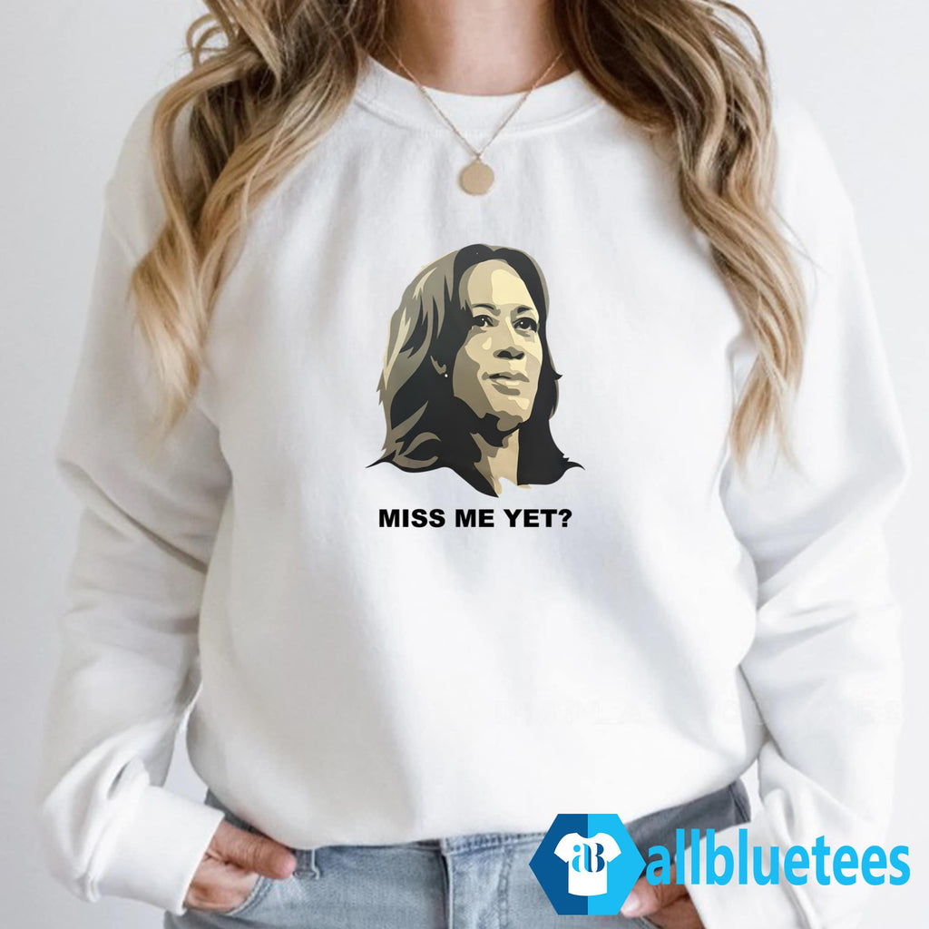 Kamala Miss Me Yet Shirt