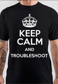 Keep Calm And Troubleshoot T-Shirt Hoodie, Sweatshirt | CoreVibeTees.com