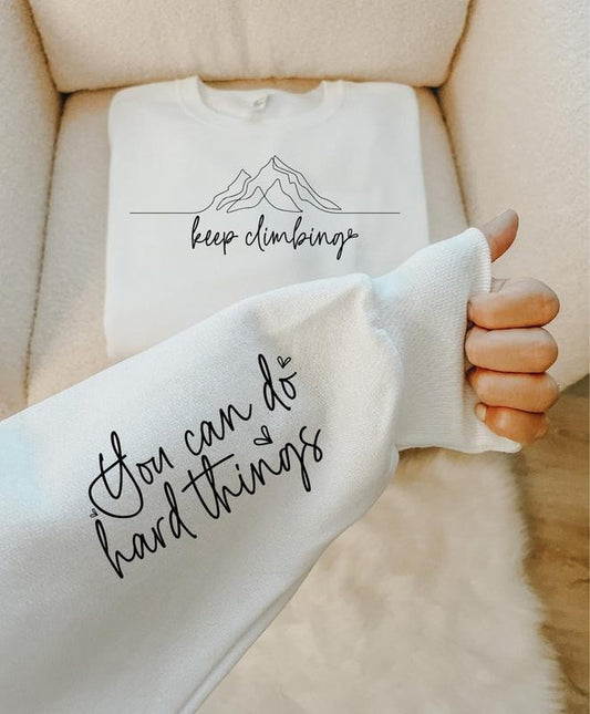 Keep Climbing Sleeve   Sweatshirt, Tshirt quote  Hoodie and Sweater; T-shirt