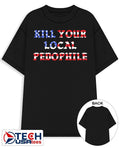 Kill your local Pedophile flag shirt