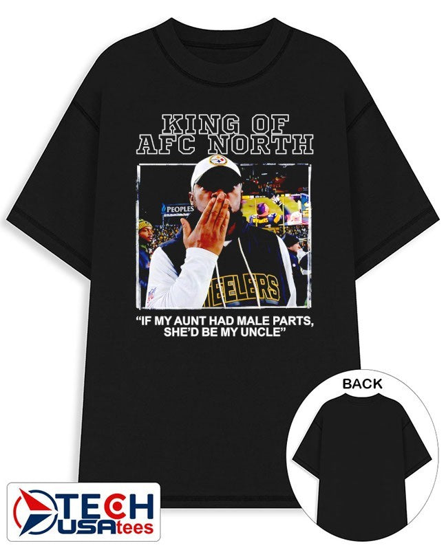 King of AFC North if my aunt had male parts she’d be my uncle Mike Tomlin shirt