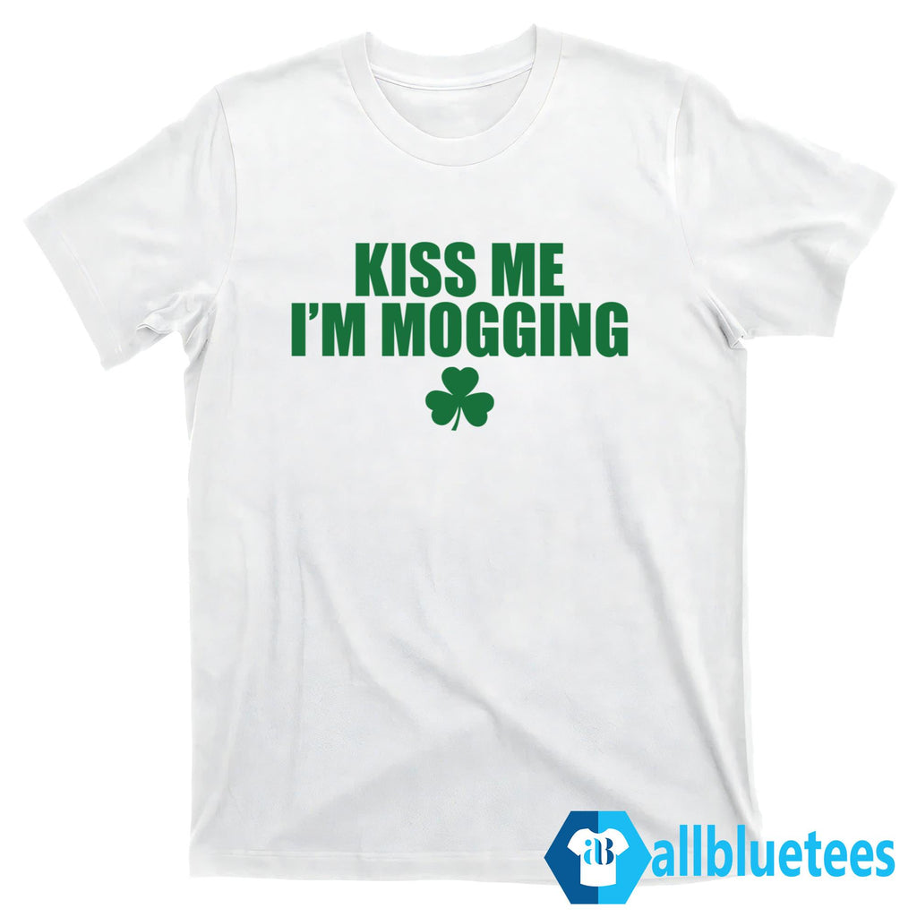 Kiss Me I’m Mogging Shirt