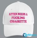 Kitten Needs A Fucking Cigarette Hat