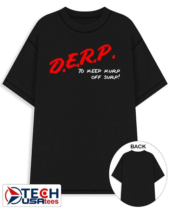 Kurt Metzger D.E.R.P. to keep kurp off surp T-shirt