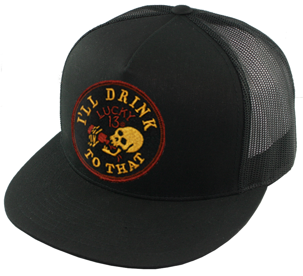 I‚ÄôLL DRINK TO THAT Trucker Cap - BLACK T-Shirts, Hoodie, Sweatshirt | CoreVibeTees.com