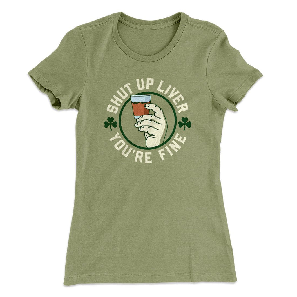 Shut Up Liver Women's T-Shirt Hoodie, Sweatshirt | CoreVibeTees.com (Image 3)