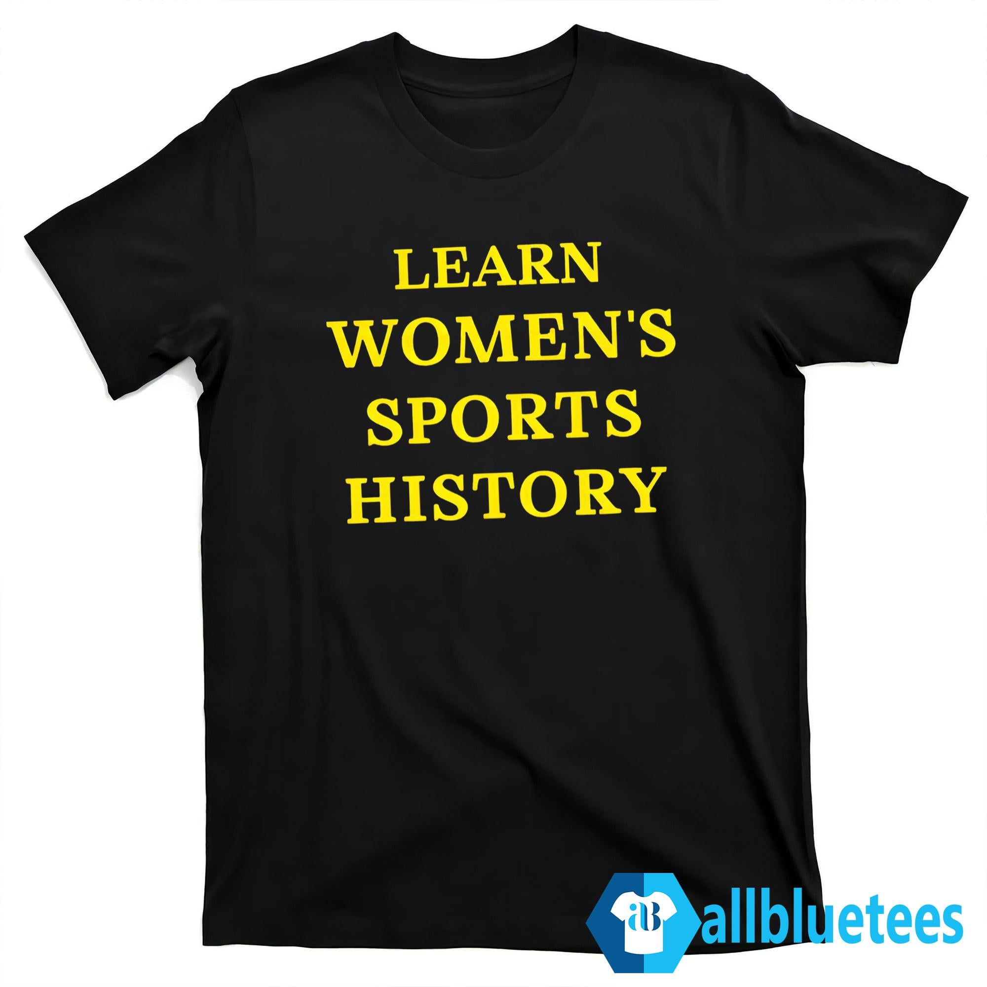 Learn Women’s Sports History Shirt
