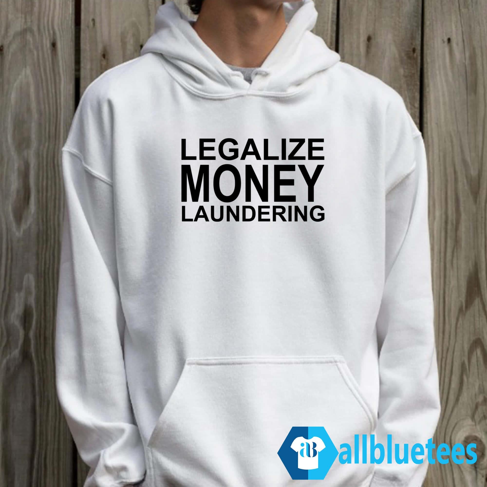 Legalize Money Laundering Shirt