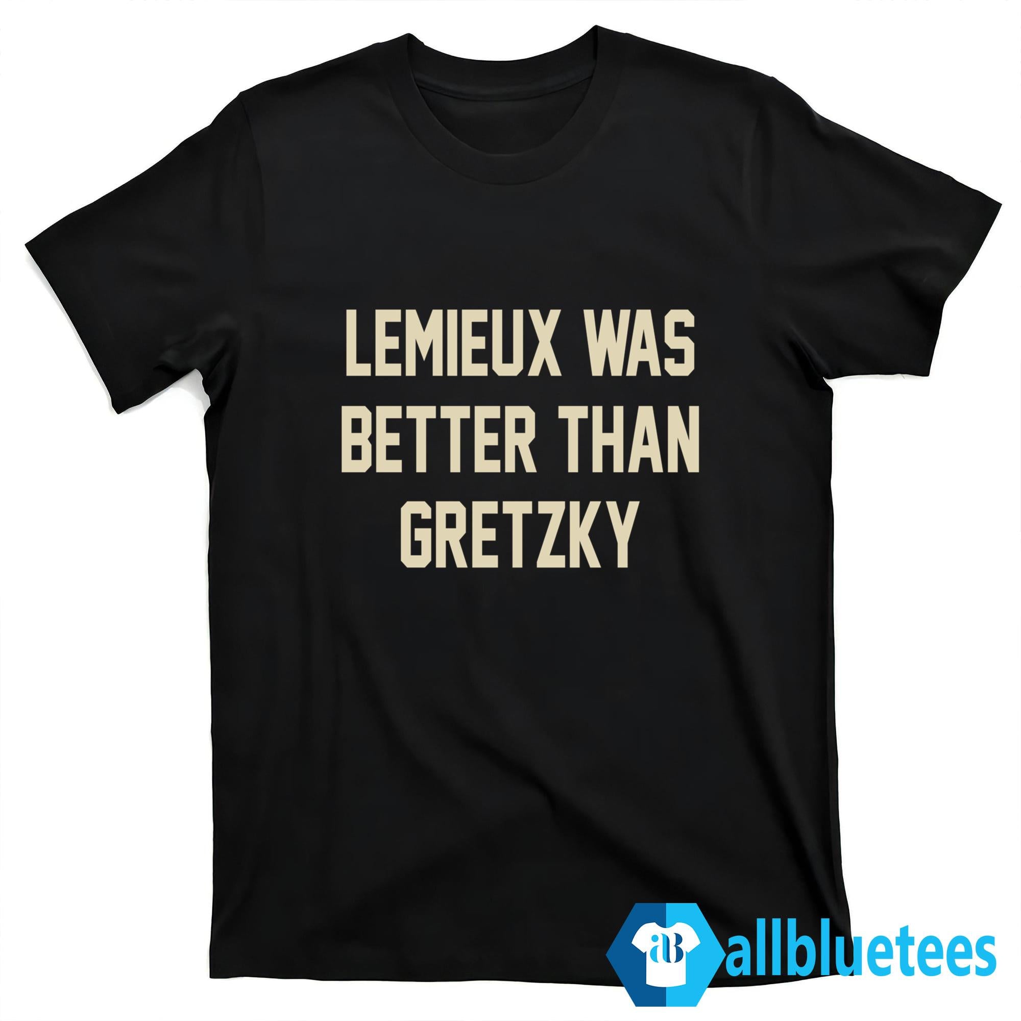 Lemieux Was Better Than Gretzky Shirt