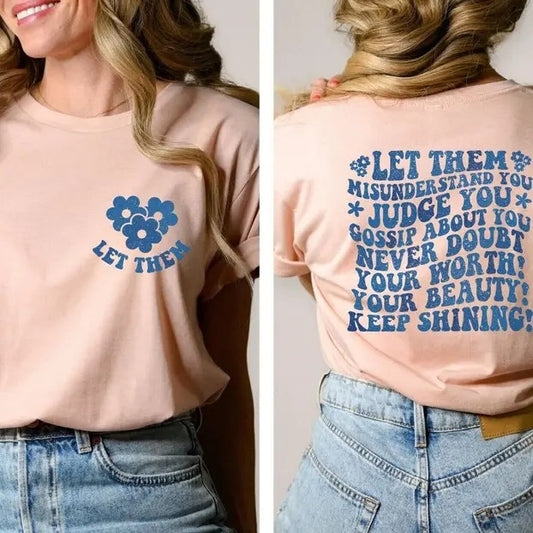 Let Them Misunderstand You Judge You Gossip About You Keep Shining Shirt, Inspirational Shirt, Motivational Shirt, Women Trendy Back Shirts