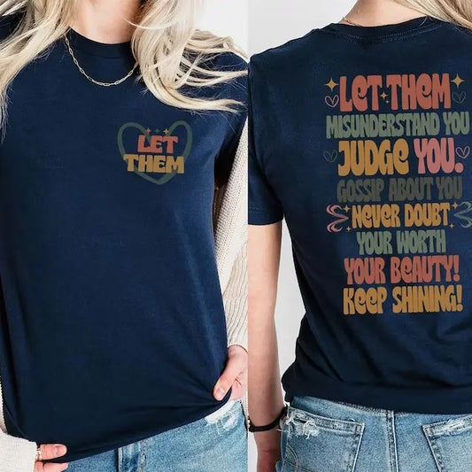 Let Them Misunderstand You Judge You Gossip About You Sweatshirt Front and Back, Trendy Inspirational, Let Them Never Doubt T-Shirt
