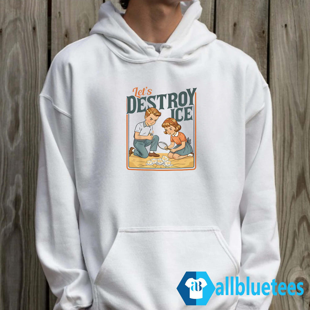 Let’s Destroy ICE Shirt