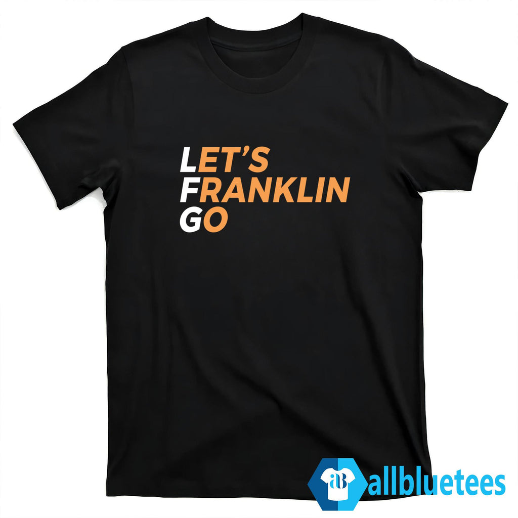 Let’s Franklin Go Shirt