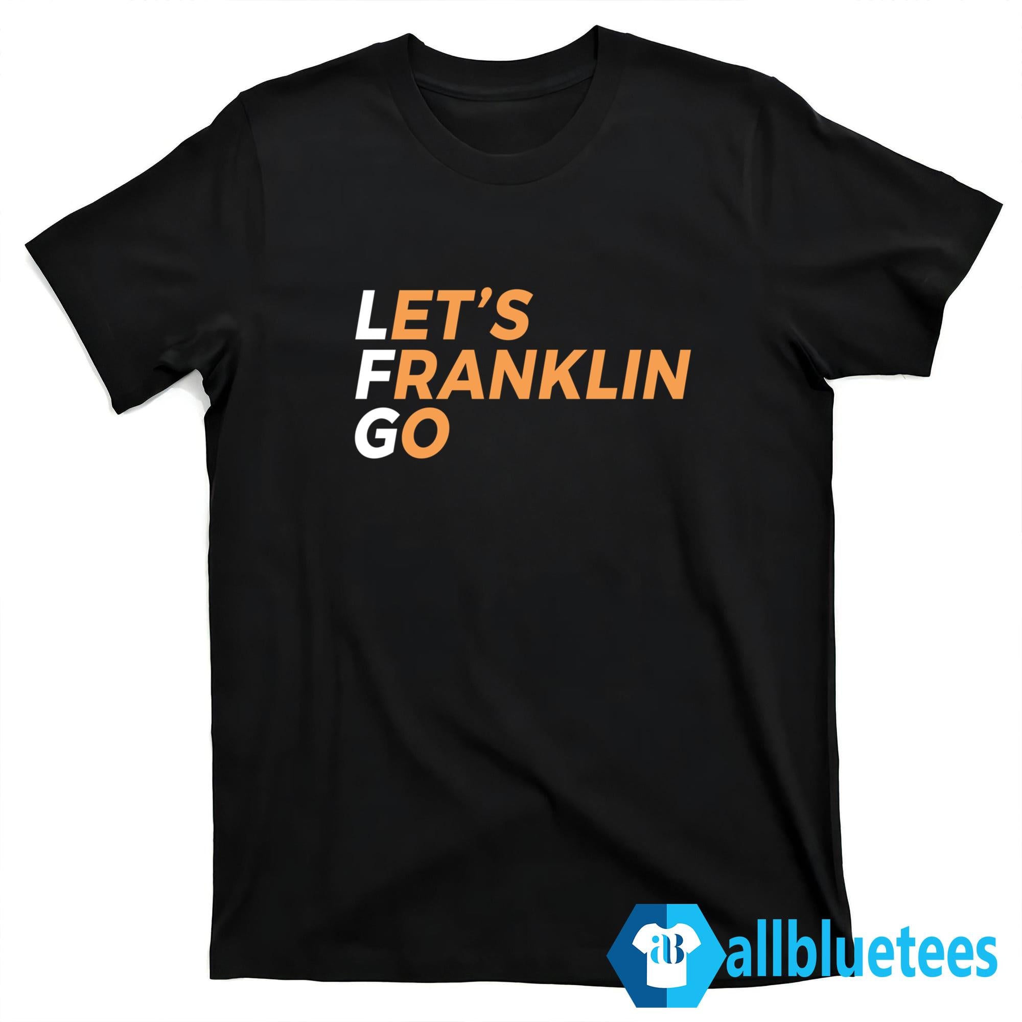 Let’s Franklin Go Shirt