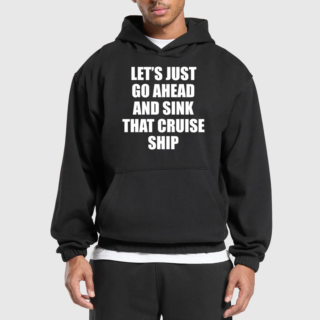 Let’s Just Go Ahead And Sink That Cruise Ship Shirt