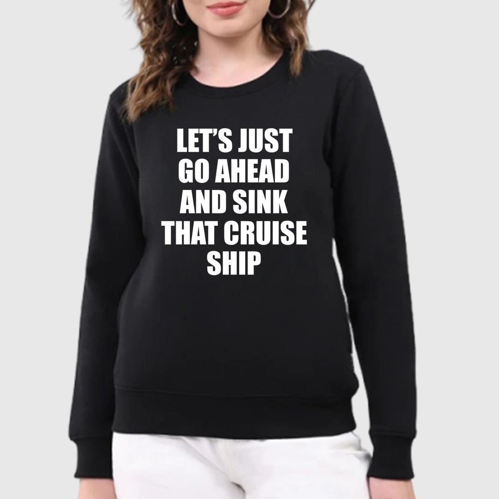 Let’s Just Go Ahead And Sink That Cruise Ship Shirt