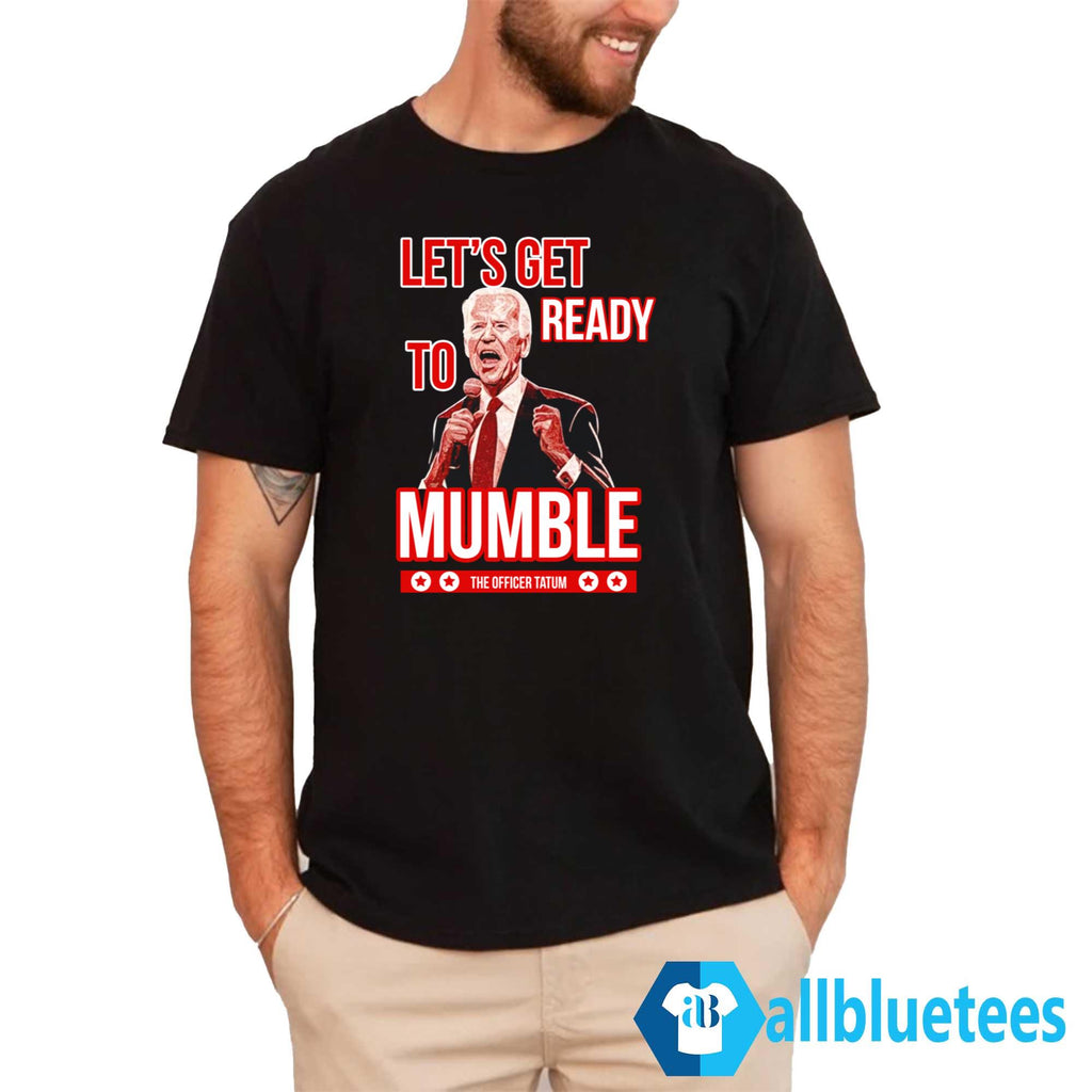 Let’s Get Ready To Mumble Shirt