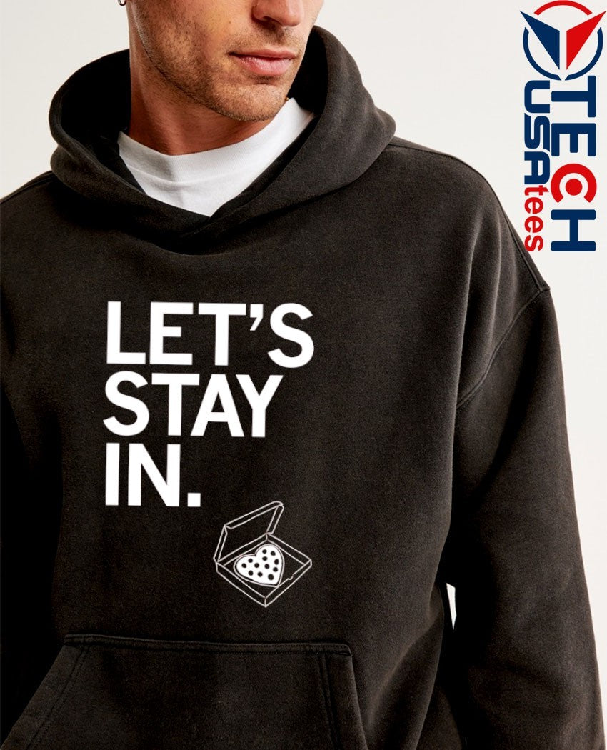 Let’s stay in Pizza heart shirt